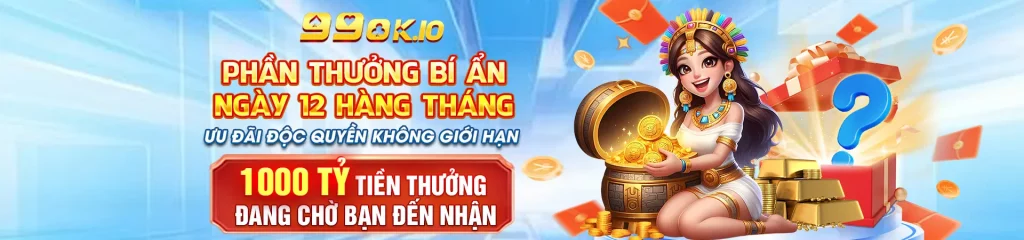 Phần thưởng bí ẩn ngày 12 hàng tháng